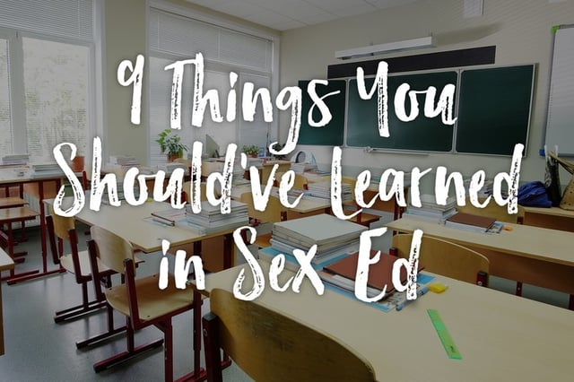 9 Things You Should've Learned in Sex Ed